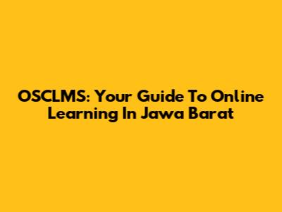 OSCLMS: Your Guide To Online Learning In Jawa Barat