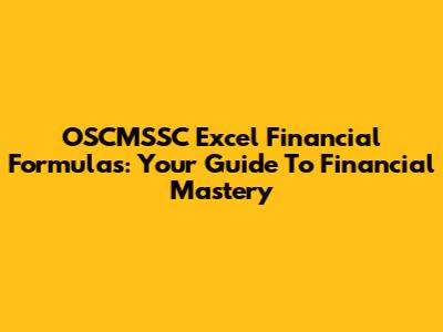 OSCMSSC Excel Financial Formulas: Your Guide To Financial Mastery