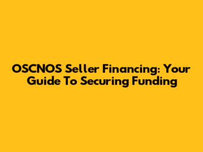 OSCNOS Seller Financing: Your Guide To Securing Funding