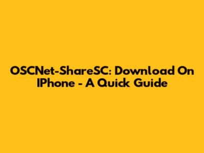 OSCNet-ShareSC: Download On IPhone - A Quick Guide