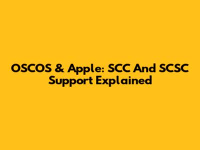 OSCOS & Apple: SCC And SCSC Support Explained