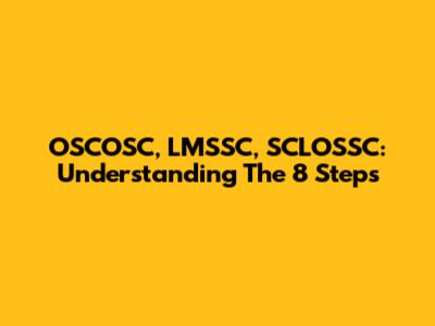 OSCOSC, LMSSC, SCLOSSC: Understanding The 8 Steps