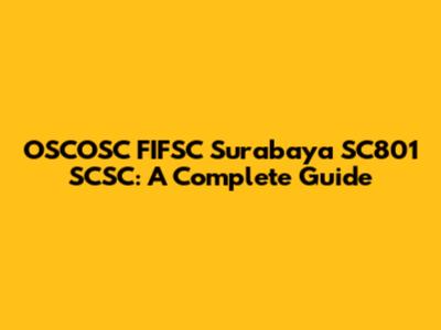 OSCOSC FIFSC Surabaya SC801 SCSC: A Complete Guide