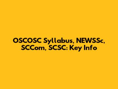 OSCOSC Syllabus, NEWSSc, SCCom, SCSC: Key Info