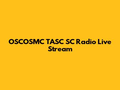 OSCOSMC TASC SC Radio Live Stream