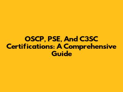 OSCP, PSE, And C3SC Certifications: A Comprehensive Guide