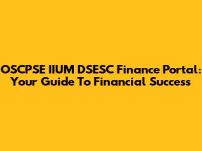 OSCPSE IIUM DSESC Finance Portal: Your Guide To Financial Success