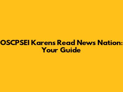 OSCPSEI Karen's Read News Nation: Your Guide
