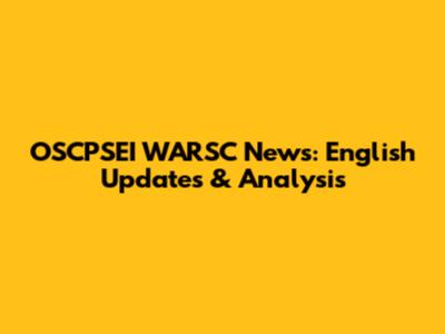 OSCPSEI WARSC News: English Updates & Analysis