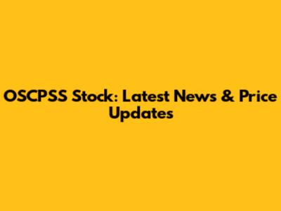 OSCPSS Stock: Latest News & Price Updates