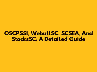 OSCPSSI, WebullSC, SCSEA, And StocksSC: A Detailed Guide