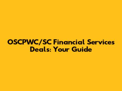 OSCPWC/SC Financial Services Deals: Your Guide