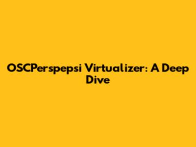 OSCPerspepsi Virtualizer: A Deep Dive