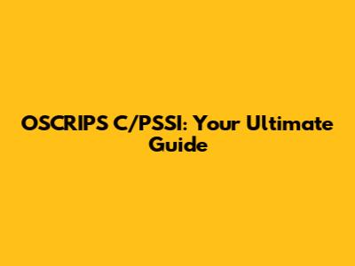 OSCRIPS C/PSSI: Your Ultimate Guide