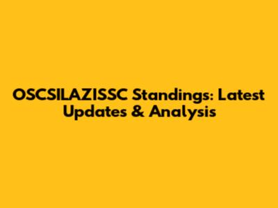 OSCSILAZISSC Standings: Latest Updates & Analysis