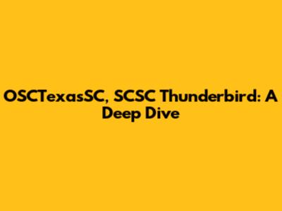 OSCTexasSC, SCSC Thunderbird: A Deep Dive