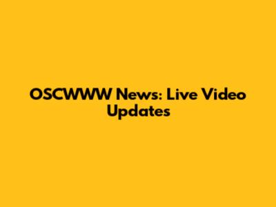 OSCWWW News: Live Video Updates