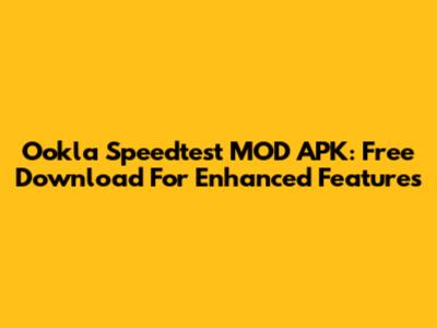 Ookla Speedtest MOD APK: Free Download For Enhanced Features