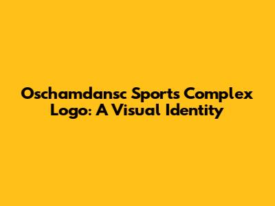 Oschamdansc Sports Complex Logo: A Visual Identity