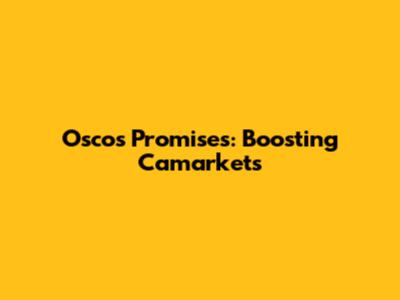 Osco's Promises: Boosting Camarkets