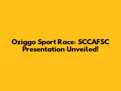 Oziggo Sport Race: SCCAFSC Presentation Unveiled!