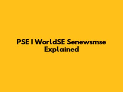 PSE
I WorldSE
Senewsmse Explained