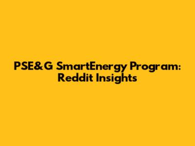 PSE&G SmartEnergy Program: Reddit Insights