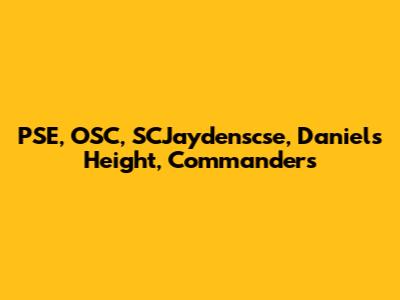 PSE, OSC, SCJaydenscse, Daniel's Height, Commanders