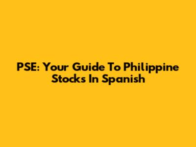 PSE: Your Guide To Philippine Stocks In Spanish