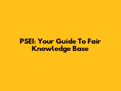 PSEI: Your Guide To Fair Knowledge Base