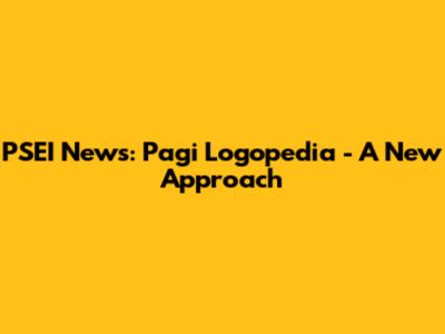 PSEI News: Pagi Logopedia - A New Approach