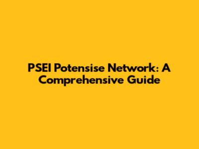 PSEI Potensise Network: A Comprehensive Guide
