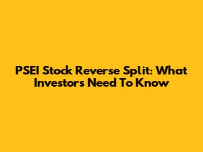 PSEI Stock Reverse Split: What Investors Need To Know