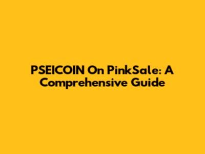 PSEICOIN On PinkSale: A Comprehensive Guide