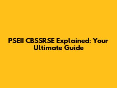 PSEII CBSSRSE Explained: Your Ultimate Guide