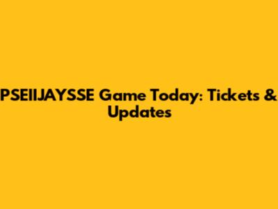 PSEIIJAYSSE Game Today: Tickets & Updates