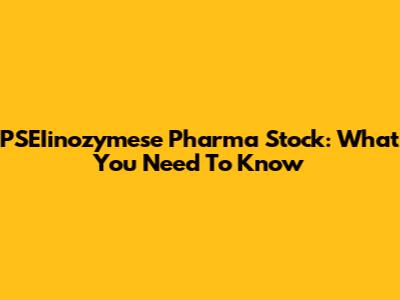 PSEIinozymese Pharma Stock: What You Need To Know