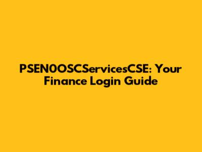 PSEN0OSCServicesCSE: Your Finance Login Guide