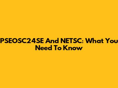 PSEOSC24SE And NETSC: What You Need To Know