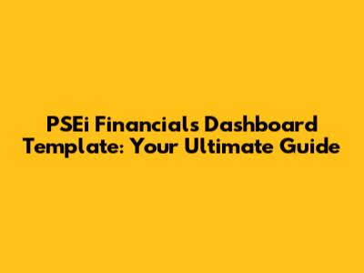 PSEi Financials Dashboard Template: Your Ultimate Guide