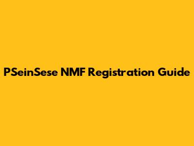 PSeinSese NMF Registration Guide
