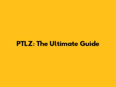 PTLZ: The Ultimate Guide