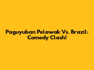 Paguyuban Pelawak Vs. Brazil: Comedy Clash!