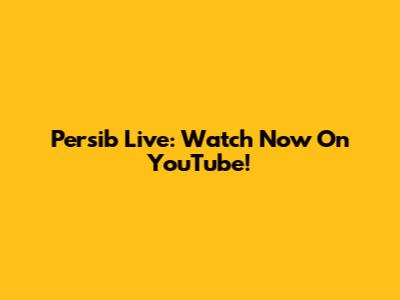 Persib Live: Watch Now On YouTube!