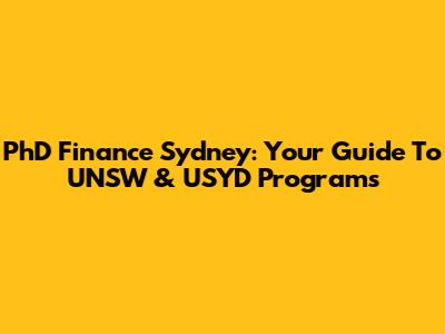 PhD Finance Sydney: Your Guide To UNSW & USYD Programs
