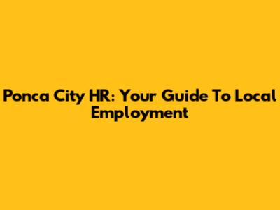 Ponca City HR: Your Guide To Local Employment