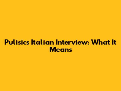 Pulisic's Italian Interview: What It Means