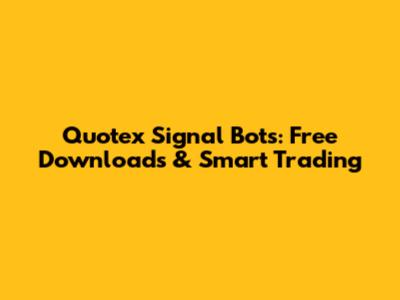Quotex Signal Bots: Free Downloads & Smart Trading