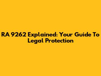 RA 9262 Explained: Your Guide To Legal Protection