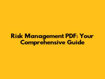 Risk Management PDF: Your Comprehensive Guide